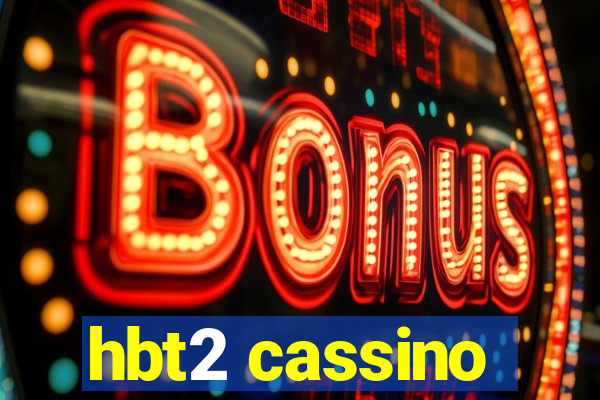 hbt2 cassino